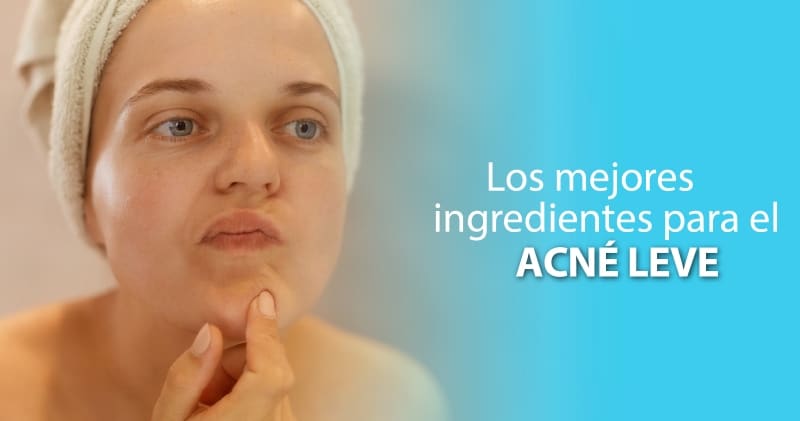 Los mejores ingredientes para el acné leve