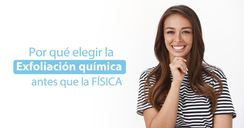 Por qué elegir la exfoliación química antes que la física