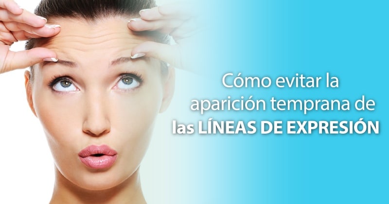 Líneas de expresión: evita su aparición temprana