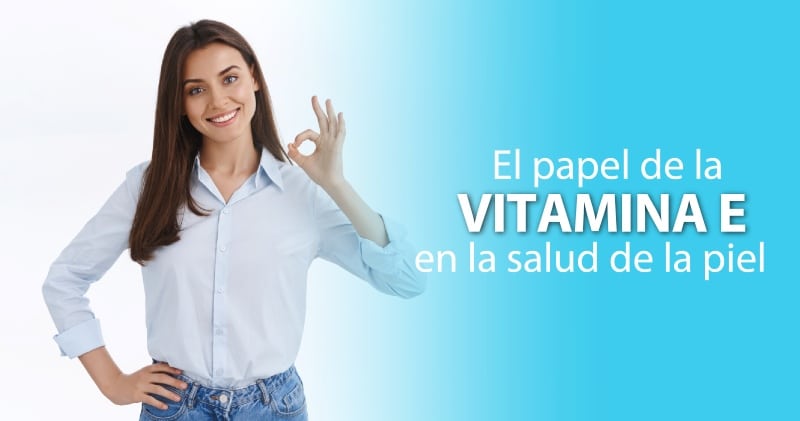El papel de la vitamina E en la salud de la piel