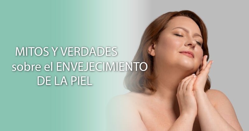 Mitos y verdades sobre el envejecimiento de la piel