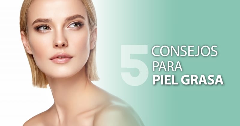 Elimina el brillo excesivo: 5 consejos para piel grasa