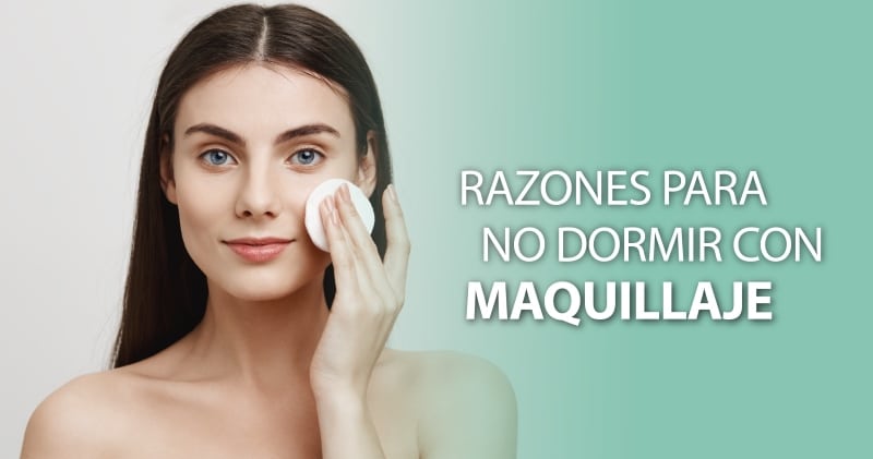 5 razones para nunca dormir con maquillaje en tu rostro