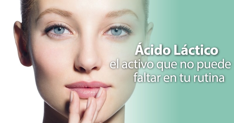 Ácido láctico: el activo que no puede faltar en tu rutina