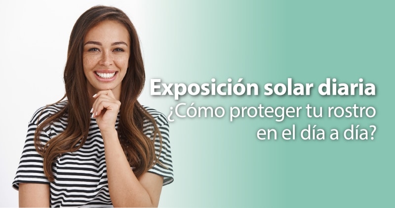 Exposición solar diaria: cómo proteger tu rostro en el día a día
